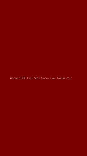 Tampilan Antarmuka Aplikasi Abcwin386 Link Slot Gacor Hari Ini Resmi - 1
