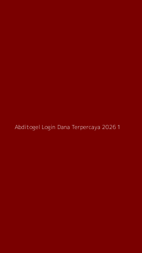 Tampilan Antarmuka Aplikasi Abditogel Login Dana Terpercaya 2026 - 1