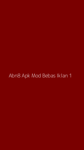 Tampilan Antarmuka Aplikasi Abn8 Apk Mod Bebas Iklan - 1