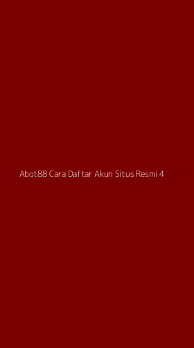 Tampilan Antarmuka Aplikasi Abot88 Cara Daftar Akun Situs Resmi - 4