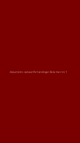 Tampilan Antarmuka Aplikasi Aboutslots Jadwal Pertandingan Bola Hari Ini - 1