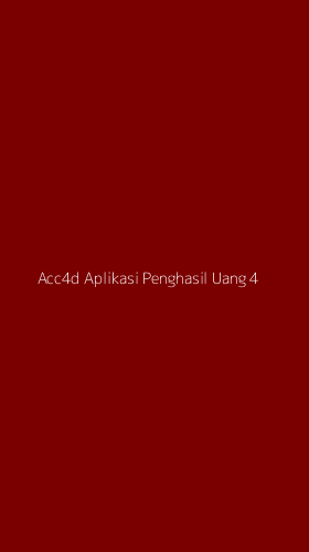 Tampilan Antarmuka Aplikasi Acc4d Aplikasi Penghasil Uang - 4