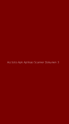 Tampilan Antarmuka Aplikasi Acctoto Apk Aplikasi Scanner Dokumen - 3