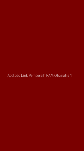 Tampilan Antarmuka Aplikasi Acctoto Link Pembersih Ram Otomatis - 1