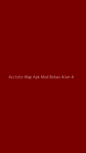 Tampilan Antarmuka Aplikasi Acctoto Wap Apk Mod Bebas Iklan - 4