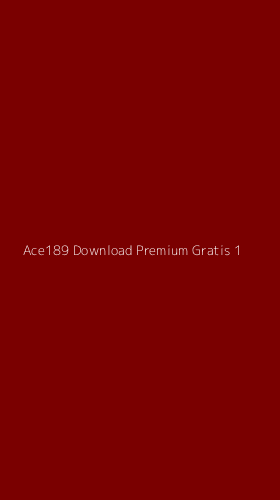 Tampilan Antarmuka Aplikasi Ace189 Download Premium Gratis - 1