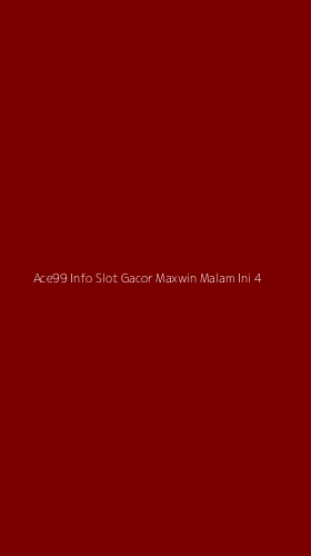 Tampilan Antarmuka Aplikasi Ace99 Info Slot Gacor Maxwin Malam Ini - 4