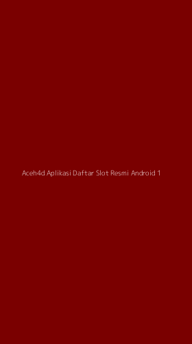Tampilan Antarmuka Aplikasi Aceh4d Aplikasi Daftar Slot Resmi Android - 1