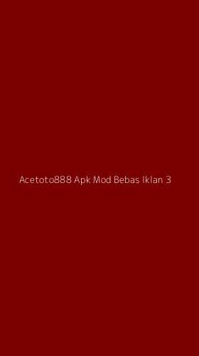 Tampilan Antarmuka Aplikasi Acetoto888 Apk Mod Bebas Iklan - 3