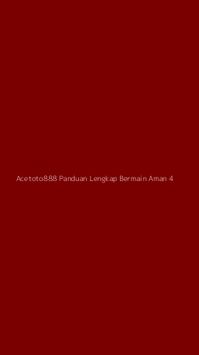Tampilan Antarmuka Aplikasi Acetoto888 Panduan Lengkap Bermain Aman - 4