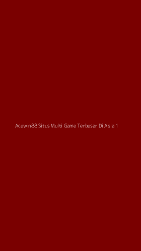 Tampilan Antarmuka Aplikasi Acewin88 Situs Multi Game Terbesar Di Asia - 1