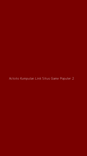Tampilan Antarmuka Aplikasi Actoto Kumpulan Link Situs Game Populer - 2
