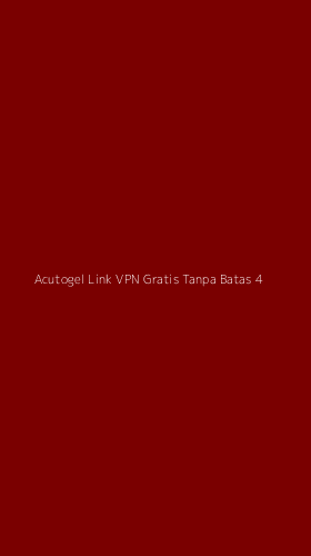 Tampilan Antarmuka Aplikasi Acutogel Link Vpn Gratis Tanpa Batas - 4