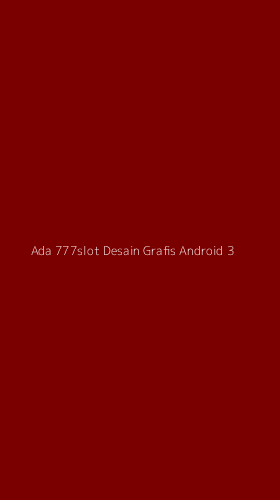 Tampilan Antarmuka Aplikasi Ada 777slot Desain Grafis Android - 3