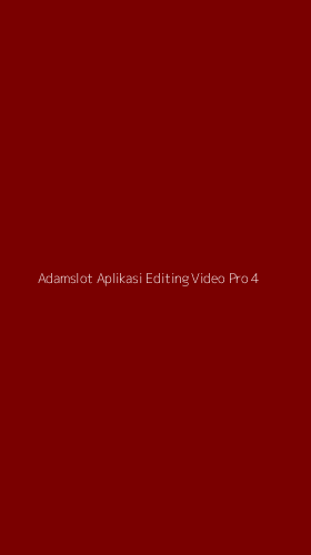 Tampilan Antarmuka Aplikasi Adamslot Aplikasi Editing Video Pro - 4