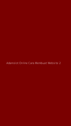 Tampilan Antarmuka Aplikasi Adamslot Online Cara Membuat Website - 2