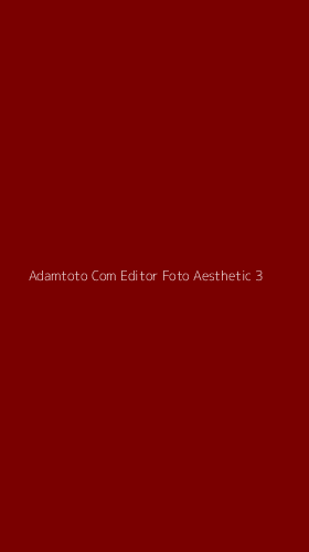 Tampilan Antarmuka Aplikasi Adamtoto Com Editor Foto Aesthetic - 3