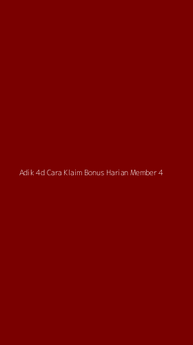 Tampilan Antarmuka Aplikasi Adik 4d Cara Klaim Bonus Harian Member - 4