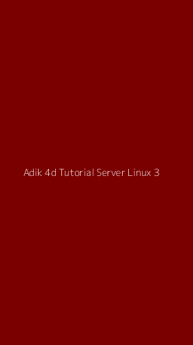 Tampilan Antarmuka Aplikasi Adik 4d Tutorial Server Linux - 3