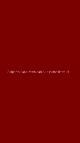 Tampilan Antarmuka Aplikasi Adipati8 Cara Download Apk Game Resmi - 4