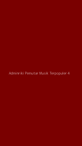 Tampilan Antarmuka Aplikasi Adminriki Pemutar Musik Terpopuler - 4