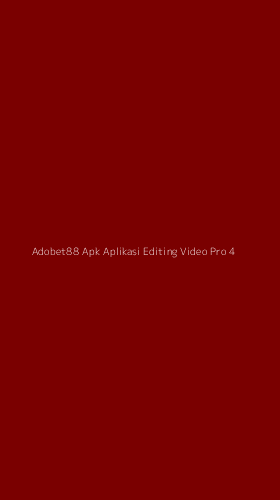 Tampilan Antarmuka Aplikasi Adobet88 Apk Aplikasi Editing Video Pro - 4