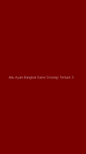 Tampilan Antarmuka Aplikasi Adu Ayam Bangkok Game Strategi Terbaik - 3