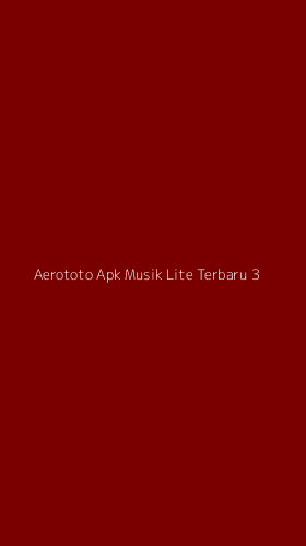 Tampilan Antarmuka Aplikasi Aerototo Apk Musik Lite Terbaru - 3