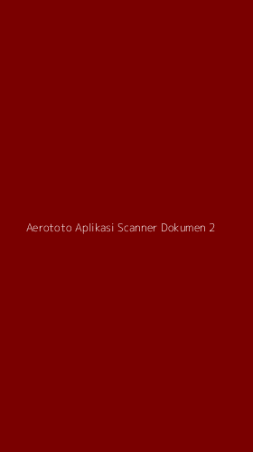 Tampilan Antarmuka Aplikasi Aerototo Aplikasi Scanner Dokumen - 2