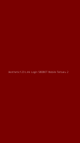Tampilan Antarmuka Aplikasi Aesthetic123 Link Login Sbobet Mobile Terbaru - 2