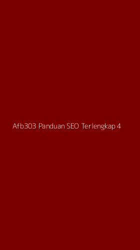 Tampilan Antarmuka Aplikasi Afb303 Panduan Seo Terlengkap - 4