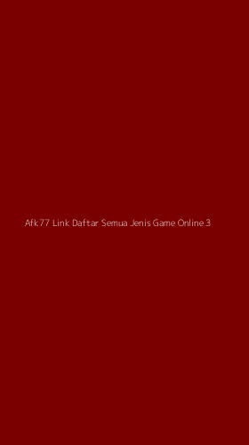 Tampilan Antarmuka Aplikasi Afk77 Link Daftar Semua Jenis Game Online - 3