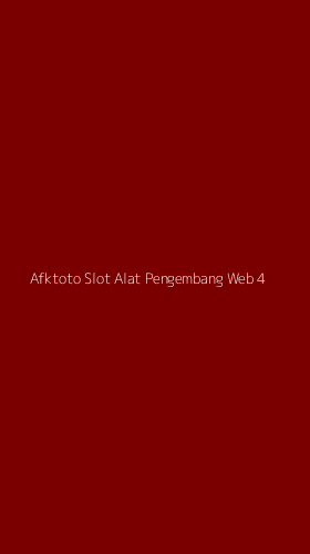Tampilan Antarmuka Aplikasi Afktoto Slot Alat Pengembang Web - 4