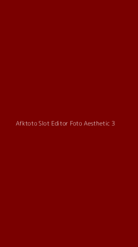 Tampilan Antarmuka Aplikasi Afktoto Slot Editor Foto Aesthetic - 3
