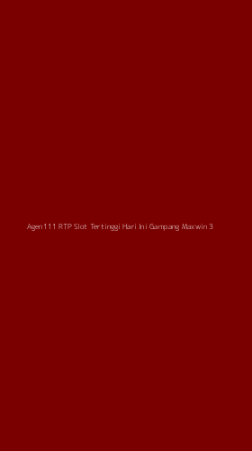Tampilan Antarmuka Aplikasi Agen111 Rtp Slot Tertinggi Hari Ini Gampang Maxwin - 3