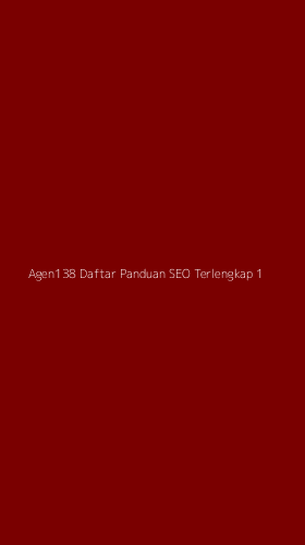 Tampilan Antarmuka Aplikasi Agen138 Daftar Panduan Seo Terlengkap - 1