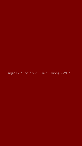 Tampilan Antarmuka Aplikasi Agen177 Login Slot Gacor Tanpa Vpn - 2