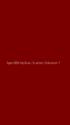 Tampilan Antarmuka Aplikasi Agen388 Aplikasi Scanner Dokumen - 1
