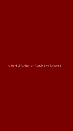 Tampilan Antarmuka Aplikasi Ahha4d Link Alternatif Musik Lite Terbaru - 2