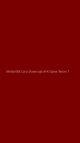 Tampilan Antarmuka Aplikasi Ahlibet88 Cara Download Apk Game Resmi - 1