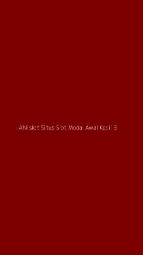 Tampilan Antarmuka Aplikasi Ahlislot Situs Slot Modal Awal Kecil - 3