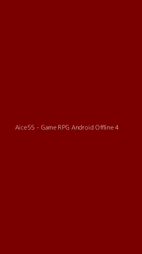 Tampilan Antarmuka Aplikasi Aice55 - Game RPG Android Offline - 4