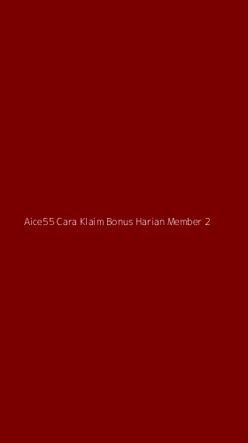 Tampilan Antarmuka Aplikasi Aice55 Cara Klaim Bonus Harian Member - 2