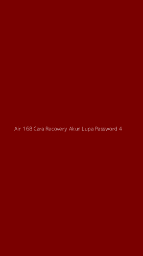 Tampilan Antarmuka Aplikasi Air 168 Cara Recovery Akun Lupa Password - 4