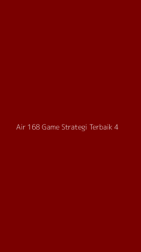 Tampilan Antarmuka Aplikasi Air 168 Game Strategi Terbaik - 4