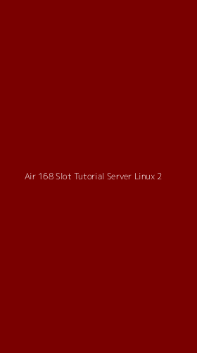 Tampilan Antarmuka Aplikasi Air 168 Slot Tutorial Server Linux - 2