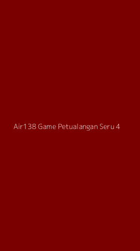 Tampilan Antarmuka Aplikasi Air138 Game Petualangan Seru - 4