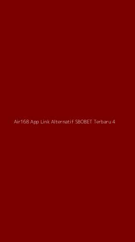 Tampilan Antarmuka Aplikasi Air168 App Link Alternatif Sbobet Terbaru - 4
