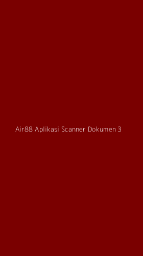 Tampilan Antarmuka Aplikasi Air88 Aplikasi Scanner Dokumen - 3