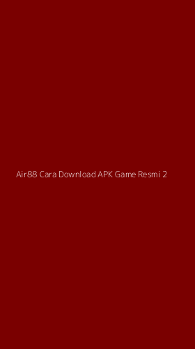 Tampilan Antarmuka Aplikasi Air88 Cara Download Apk Game Resmi - 2